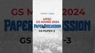 Open Session | UPSC GS Mains 2024 | Paper Discussion | GS Paper-3 | 30th September, 1 PM