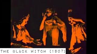 The Black Witch (1907 Silent Film) | Witch Way Presents