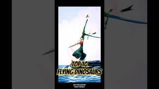Top 10 flying dinosaurs #dinosaur #prehistoric #jurassicworld #trending #viralshort #shorts