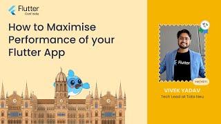 How to maximize performance of your Flutter app - Vivek Yadav