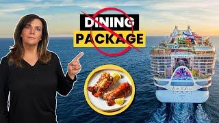 Royal Caribbean UNLIMITED DINING Package: 6 Reasons NOT TO BUY in 2025
