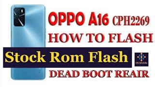 OPPO A16 CPH2269 Firmware Stock Rom With Free Tool Dead Boot Repair DA Auth File Free