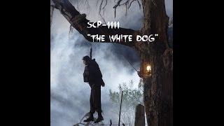 SCP Readings: SCP-1111 "The White Dog"