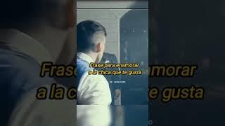 FRASE PARA ENAMORAR A LA CHICA QUE TE GUSTA | Lección de caballero #amor #frases #shorts