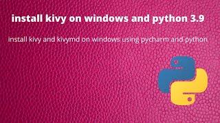 Intro To Kivy - Installing Kivy on Windows - Python Kivy GUI Tutorial #1