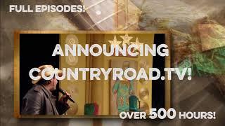 Announcing CountryRoad.TV - FULL episodes!