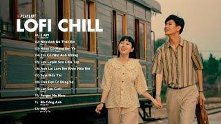 Nhạc Chill Lofi 2024 - Những Bản Lofi Mix Chill Nhẹ Nhàng Cực Hay -Nhạc Trẻ Lofi Gây Nghiện Hot 2024