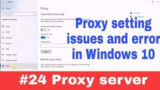 Proxy setting issues and errors in windows 10 PC/Laptop/Computer | Proxy server and Script address