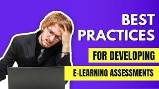 Creating Effective E Learning Assessments | Best Practices for Developing E-Learning Assessments