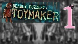 Deadly Puzzles: Toymaker - Ep1 - w/Wardfire