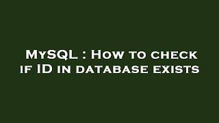 MySQL : How to check if ID in database exists