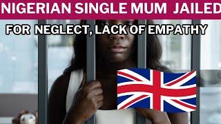 NIGERIAN NURSE SENTENCED TO 3 YEARS IMPRISONMENT WITH HARD LABOR IN THE UK