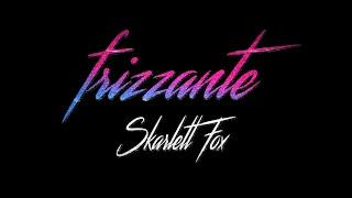 Skarlett Fox - friZZante (Official Teaser)