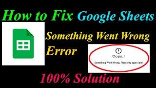 How to Fix Google Sheets  Oops - Something Went Wrong Error in Android & Ios -Please Try Again Later