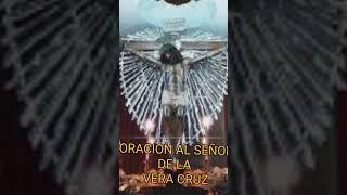 Oración al Señor de la Vera Cruz en su dia.