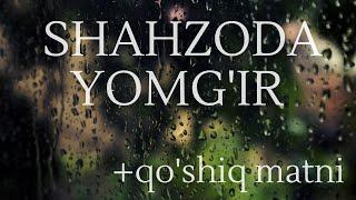 Shahzoda - Yomg'ir +qo'shiq matni