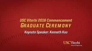 2016 USC Viterbi Graduate Commencement Speaker:  Kenneth Koo