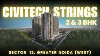 Civitech Strings - 2 & 3 BHK Apartments in Noida Extension | Civitech Strings Greater Noida West