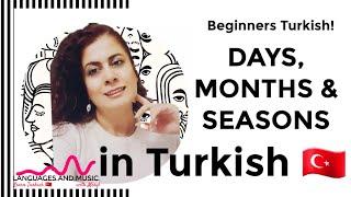 How to say DAYS, MONTHS and SEASONS in Turkish? *PREPOSITIONS in Turkish* Complete HACK!