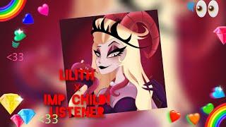 Hazbin Hotel ASMR - Queen Lilith × Imp Child Listener