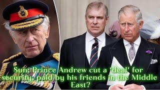 Sun: Prince Andrew Cut a ‘Deal’ for Security, Paid by His Friends in the Middle East?"