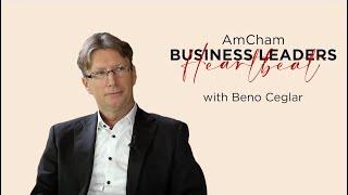 Business Leaders Heartbeat  Podcast ~ with Beno Ceglar