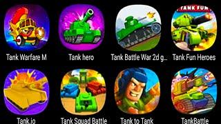 Tank Warface, Tank Hero, Tank Battle War 2d, Tank Fun Heroes, Tank.io, Tank to Tank, Tank Battle