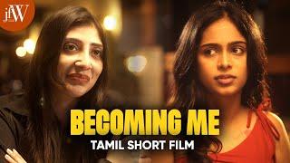 Becoming Me | Tamil Short Film | Ft. Preethiga & Sunanda Srinivas | JFW | 4K #love #comedy