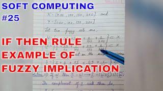 IF THEN RULE (Part2) || FUZZY LOGIC || SOFT COMPUTING || TUTORIAL 25