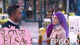 [EPISOD PENUH] Love Elsa - EP2