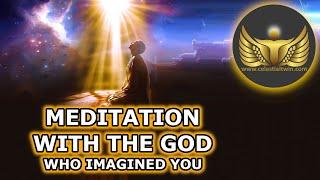 Meditation with the God Who Imagined You (Spiritual Meditation)