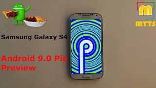 First Look at a Samsung Galaxy S4 running Android Pie 9.0