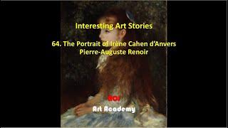 Interesting Art Stories: 64. The Portrait of Irène Cahen d’Anvers, Pierre-Auguste Renoir