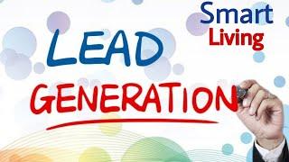 B2B Lead Generation || Benefits Of B2B Lead Generation || Lead Generation Explained || Smart Living