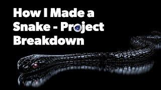 How I Made A Snake - Project Breakdown [Cinema 4D]