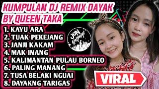 KUMPULAN DJ REMIX LAGU DAYAK VIRAL QUEEN TAKA 1 JAM NONSTOP