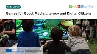 Games for Good: Media Literacy and Digital Citizenship