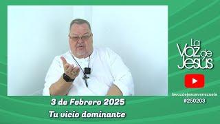 Tu vicio dominante : 3 de Febrero 2025 #250203