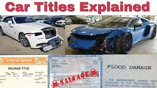 Car Titles Explained ( Salvage  Rebuilt  Flood  Theft  Lost  Bonded Export Junk )