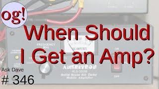 When Can I Get an Amp for Ham Radio? (#346)