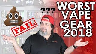 WORST VAPE GEAR 2018 - WHY DID THEY RELEASE THIS?