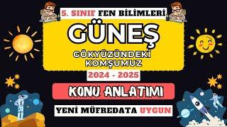 Gökyüzündeki Komşumuz Güneş  | 5. Sınıf Fen Bilimleri Konu Anlatımı | Yeni Müfredat