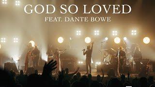 We The Kingdom - God So Loved (with Dante Bowe) (Live From Worship Together)