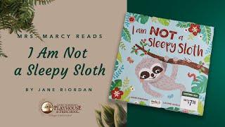 Story Time with LSP: I Am Not a Sleepy Sloth – Little Sunshine's Playhouse and Preschool