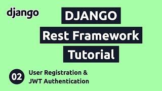 Django REST Framework Tutorial #2: User Registration & JWT Authentication