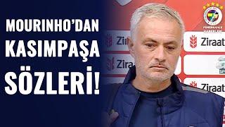 Jose Mourinho: "Kasımpaşalı Futbolculara Saygı Duymalıydık" (Kasımpaşa 0 -3 Fenerbahçe)