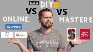 Data Science Degree VS Self Teaching VS Coursera/Udemy/Udacity