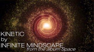 INFINITE MINDSCAPE - KINETIC  (Official Music Video)