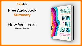 How We Learn by Stanislas Dehaene: 14 Minute Summary