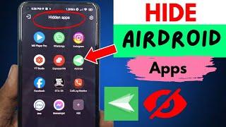 How to Hide Airdroid App in Your Phone 2024